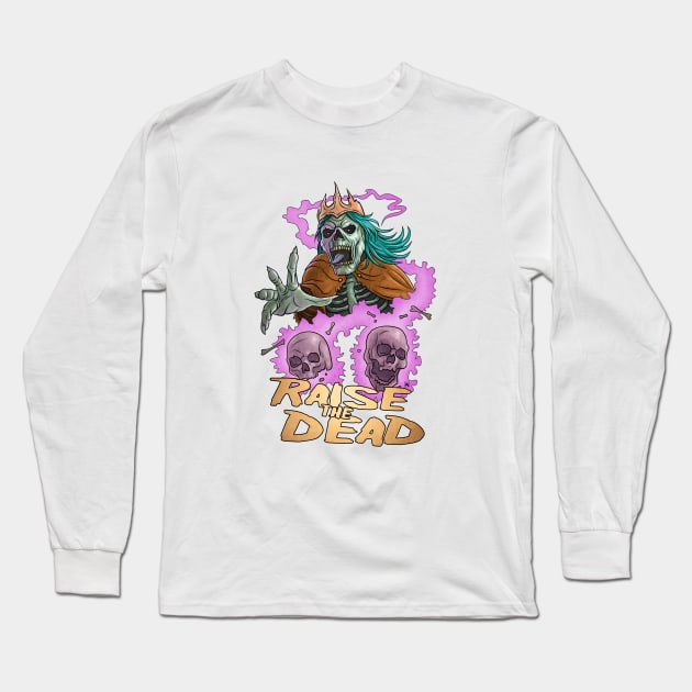 Raise The Dead Long Sleeve T-Shirt by Dmon28